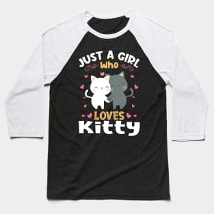 Just a Girl who loves Kitty Cat Baseball T-Shirt